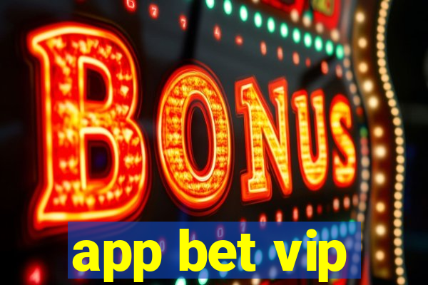 app bet vip